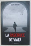 LA RASCRUCE DE VIATA de CRISTI GROSARU , 2019