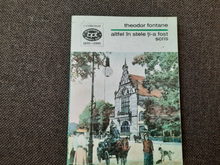 Theodor Fontane - Altfel in stele ti-a fost scris