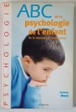 ABC DE LA PSYCHOLOGIE DE L ' ENFANT , DE LA NAISSANCE A L ' ADOLESCENCE par CORINNE MOREL , 2007