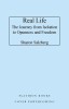 Real Life: The Journey from Isolation to Openness and Freedom