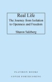 Real Life: The Journey from Isolation to Openness and Freedom