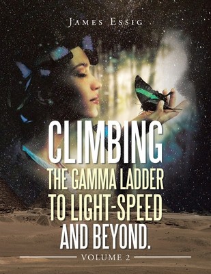 Climbing the Gamma Ladder to Light-Speed and Beyond. Volume 2 foto
