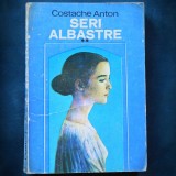 SERI ALBASTRE - VOL. II - COSTACHE ANTON