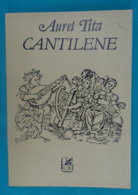 Aurel Tita &amp;ndash; Cantilene ( poeme )( prima editie ) foto