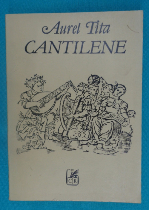 Aurel Tita &ndash; Cantilene ( poeme )( prima editie )