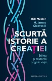 Scurta istorie a creatiei. stiinta si cautarea originii vietii, Humanitas