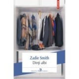 Dinti albi - Zadie Smith