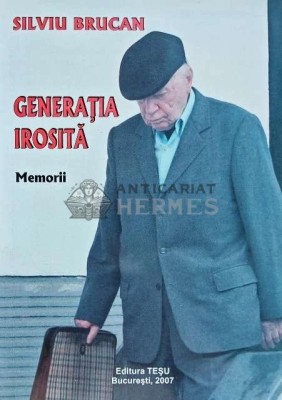 Generatia irosita. Memorii - 2007 - Silviu Brucan (L209) foto