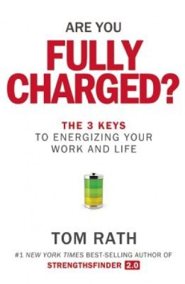 Are You Fully Charged?: The 3 Keys to Energizing Your Work and Life foto