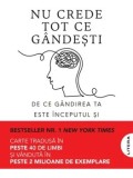 Cumpara ieftin Precomanda - Nu crede tot ce gandesti. De ce gandirea ta este inceputul si sfarsitul suferintei/Joseph Nguyen