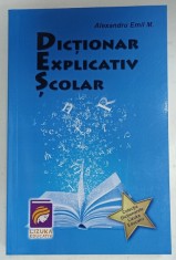 DICTIONAR EXPLICATIV SCOLAR de ALEXANDRU EMIL M. , 2013