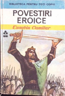 POVESTIRI EROICE-EUSEBIU CAMILAR-103193 foto