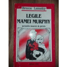 Legile mamei Murphy: Pericolele meseriei de parinte- Bruce Lansky