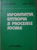 INFORMATIA, ENTROPIA SI PROCESELE SOCIALE-MIRCEA SILETCHI, ALICE LASCU-280213