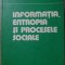 INFORMATIA, ENTROPIA SI PROCESELE SOCIALE-MIRCEA SILETCHI, ALICE LASCU-307779