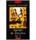 Alexander McCall Smith - Agentia de detective nr. 1 - 127444