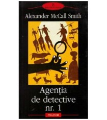 Alexander McCall Smith - Agentia de detective nr. 1 - 127444