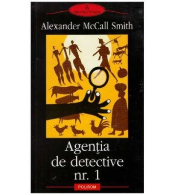 Alexander McCall Smith - Agentia de detective nr. 1 - 127444 foto