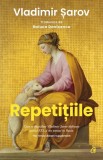 Cumpara ieftin Repetitiile | Vladimir Sarov