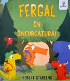 Cumpara ieftin Fergal In Incurcatura!, Robert Starling - Editura Gama