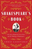 Shakespeare&#039;s Book: The Story Behind the First Folio and the Making of Shakespeare