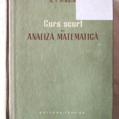 "Curs scurt de ANALIZA MATEMATICA", A. I. Hincin, 1956