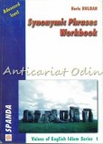 Cumpara ieftin Synonymic Phrases Workbook, Advanced Level, Horia Hulban, Engleza, Spanda, 1999, Iasi, vocabular, 96 pagini