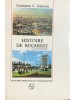 Constantin C. Giurescu - Histoire de Bucarest (Editia: 1976)