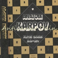 Parties Choisies 1969-1979 - Anatolie Karpov