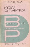 Cumpara ieftin Logica Sentimentelor - Theodule Ribot