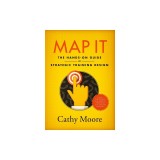 Map It: The hands-on guide to strategic training design