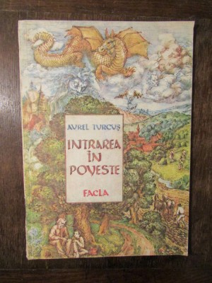 Intrarea &amp;icirc;n poveste - Aurel Turcuș foto