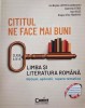 Cititul ne face mai buni. Limba si literatura romana. Notiuni, aplicatii, repere tematice - Ion Bogdan Lefter (coordonator)