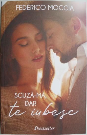 Scuza-ma, dar te iubesc (Partea I) &ndash; Federico Moccia
