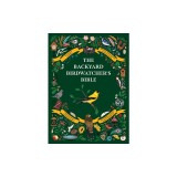 The Backyard Birdwatcher's Bible