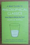 James M. Russell - A brief Guide to Philosophical classics, 2015