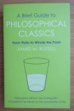 James M. Russell - A brief Guide to Philosophical classics, 2015