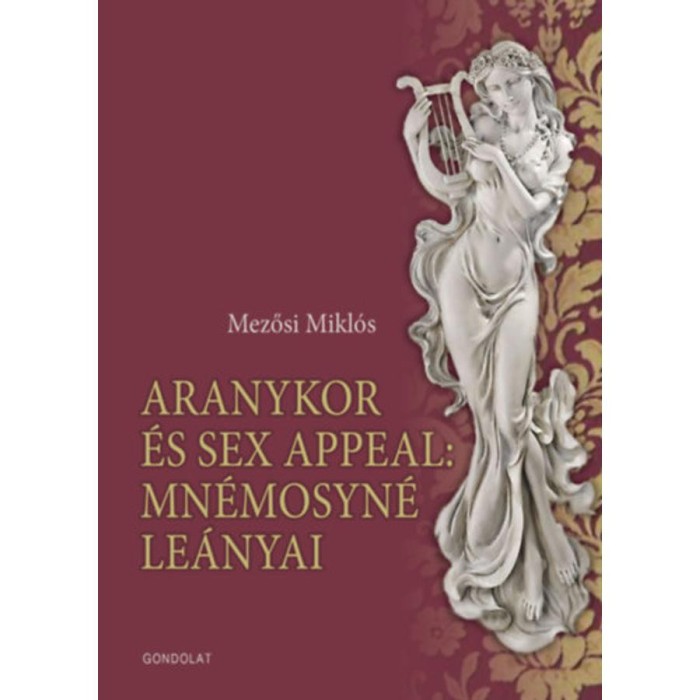 Aranykor &eacute;s sex appeal: Mn&eacute;mosyn&eacute; le&aacute;nyai - Mezősi Mikl&oacute;s