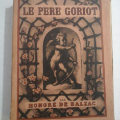 LE PERE GORIOT - par HONORE DE BALZAC ( Les beaux livres) 1933
