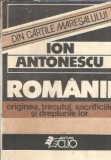 Romanii. Originea, trecutul, sacrificiul si drepturile lor - Ion Antonescu