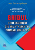 Ghidul profesorului din invatamantul primar simultan | Horatiu Catalano, Ion Albulescu, Didactica Publishing House