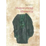 Magyarorsz&aacute;gi Klemencia - Kiss Gergely
