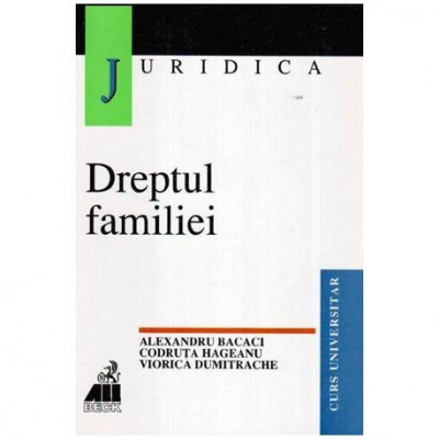 Alexandru Bacaci, Codruta Hageanu, Viorica Dumitrache - Dreptul familiei - 107695 foto