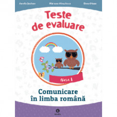 Comunicare in limba romana clasa I Teste de evaluare - Aurelia Seulean