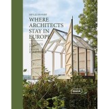 Where Architects Stay In Europe - Architecture, European Lodgings, Travel Guide