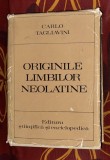 Originile limbilor neolatine : introducere &icirc;n filologia romanica / Carlo Tagliavini
