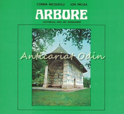 Arbore. Historical And Art Monument - Corina Nicolescu, Ion Miclea foto