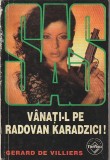GERARD DE VILLIERS - VANATI-L PE RADOVAN KARADZICI ( SAS )