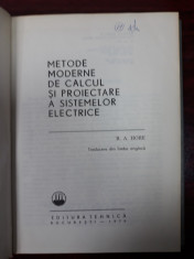 Metode moderne de calcul si proiectare a sistemelor electrice- R.A. HORE foto