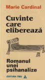 Marie Cardinal - Cuvinte care elibereaza. Romanul unei psihanalize